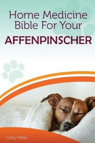 Cover of Home Medicine Bible for Your Affenpinscher