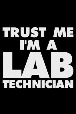 Book cover for Trust Me I'm A Lab Technician