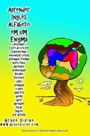 Cover of Aprender Ingles Alfabeto em um Enigma Atividade Livro de colorir Educacional encontrar letras distinguir formas nivel facil Aprender criatividade Relaxe Perceber para criancas e para adultos quem quer aprender