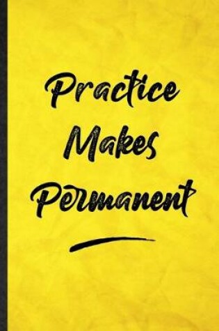 Cover of Practice Makes Permanent