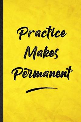 Book cover for Practice Makes Permanent