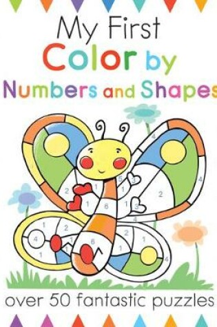 Cover of My First Color by Numbers and Shapes