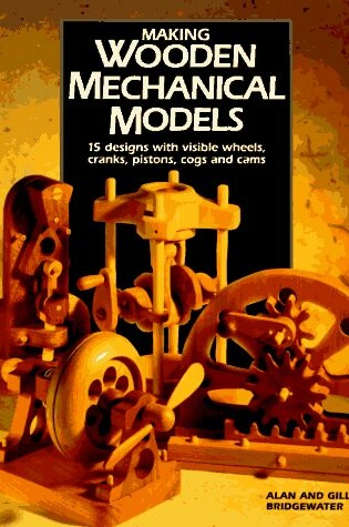 Cover of Making Wooden Mechanical Models
