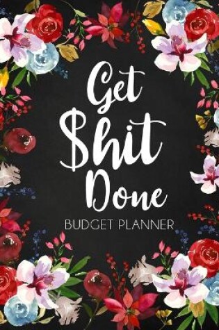 Cover of Get Shit Done, Adult Budget Planner