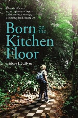 Cover of Born On The Kitchen Floor - Softcover