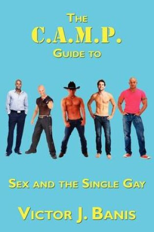 Cover of The C.A.M.P. Guide to Sex and the Single Gay