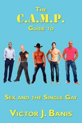 Book cover for The C.A.M.P. Guide to Sex and the Single Gay