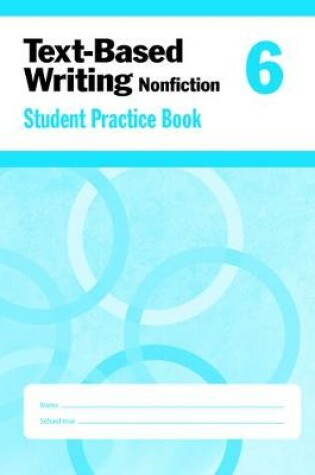 Cover of Text Based Writing, Grade 6 Individual Student Practice Book