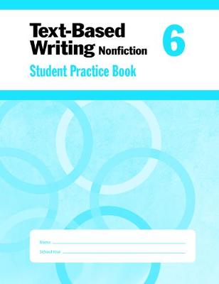 Book cover for Text Based Writing, Grade 6 Individual Student Practice Book
