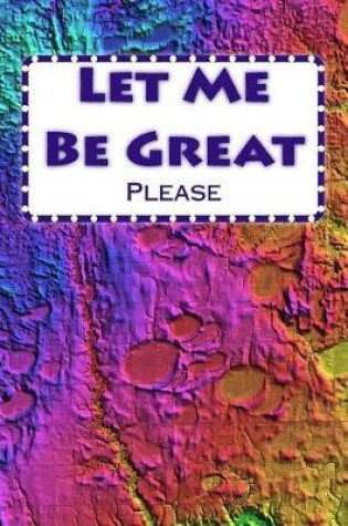 Cover of Let Me Be Great