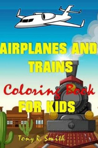 Cover of Airplanes and Trains Coloring Book