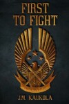 Book cover for First to Fight