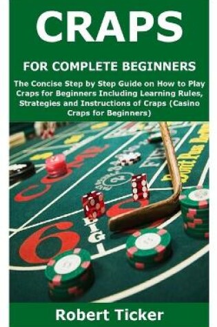 Cover of Craps for Complete Beginners