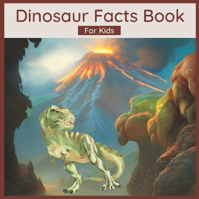 Book cover for Dinosaur Facts Book For Kids