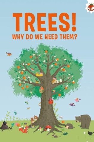 Cover of Trees, Why Do We Need Them?