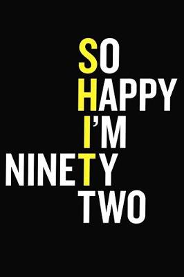 Book cover for So Happy I'm Ninety Two