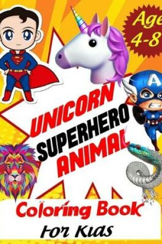 Cover of Unicorn Superhero Animal Coloring Book For Kids