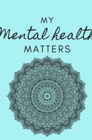 Cover of My Mental Health Matters