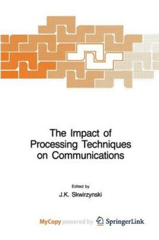 Cover of The Impact of Processing Techniques on Communications