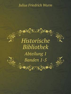 Book cover for Historische Bibliothek Abteilung 1. Banden 1-5