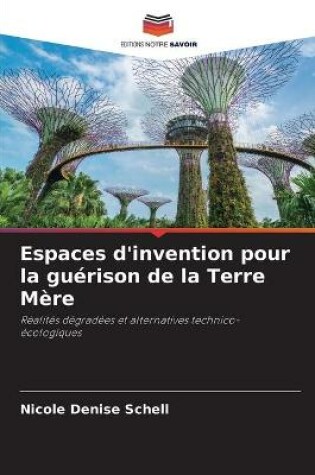 Cover of Espaces d'invention pour la guerison de la Terre Mere
