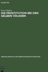 Book cover for Die Prostitution Bei Den Gelben V�lkern