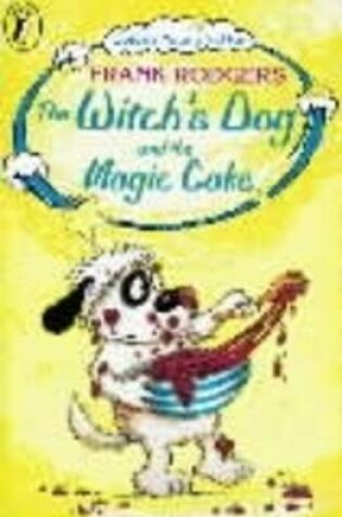 Cover of The Witch's Dog and the Magic Cake