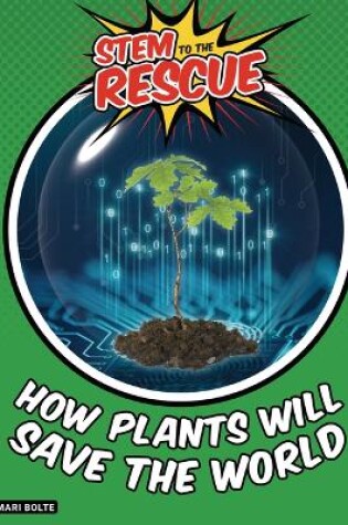 Cover of How Plants Will Save the World