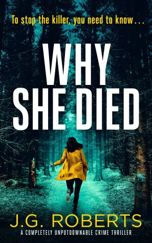 Why She Died by J G Roberts