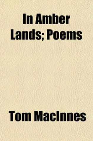 Cover of In Amber Lands; Poems