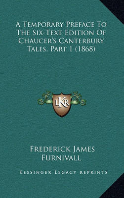 Book cover for A Temporary Preface to the Six-Text Edition of Chaucer's Canterbury Tales, Part 1 (1868)