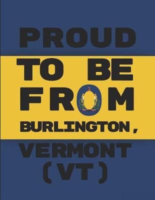 Cover of Proud to Be from Burlington, Vermont (Vt)