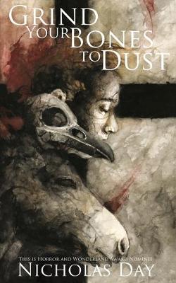 Book cover for Grind Your Bones to Dust