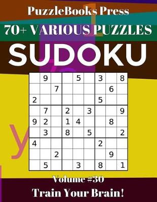 Book cover for PuzzleBooks Press Sudoku 70+ Various Puzzles Volume 30