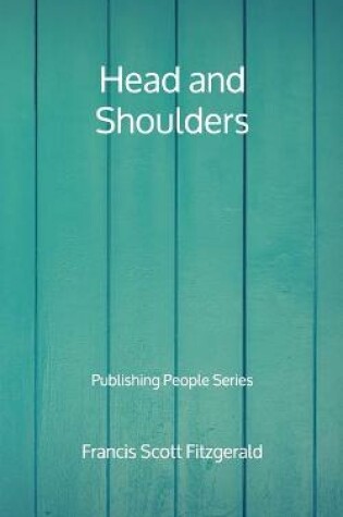 Cover of Head and Shoulders - Publishing People Series