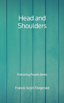 Book cover for Head and Shoulders - Publishing People Series
