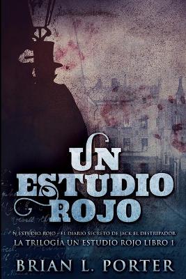 Book cover for Un Estudio Rojo - El Diario Secreto de Jack el Destripador (La Trilogía del Estudio en Rojo Libro 1)