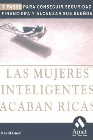 Cover of Las Mujeres Inteligentes Acaban Ricas