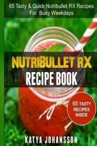 Cover of NutriBullet RX Recipe Book