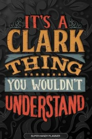 Cover of It's A Clark Thing You Wouldn't Understand