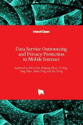 Cover of Data Service Outsourcing and Privacy Protection in Mobile Internet