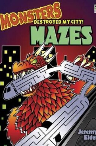 Cover of Monsters Destroyed My City! Mazes