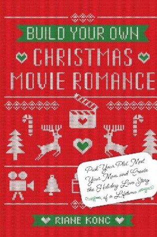 Cover of Build Your Own Christmas Movie Romance