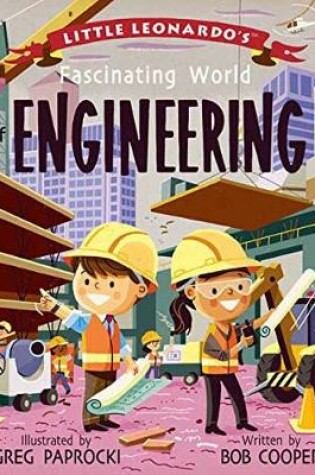 Cover of Little Leonardo's Fascinating World of Engineering