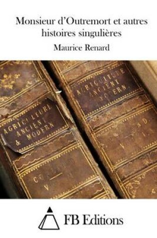 Cover of Monsieur d'Outremort et autres histoires singulieres