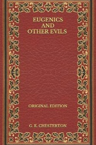 Cover of Eugenics and Other Evils - Original Edition