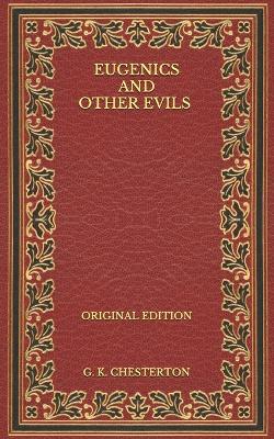 Book cover for Eugenics and Other Evils - Original Edition