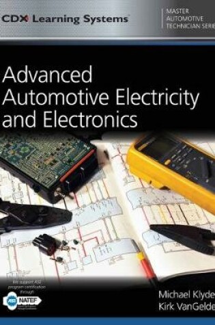 Cover of Advanced Automotive Electricity And Electronics With 1 Year Access To Advanced Automotive Electricity And Electronics ONLINE