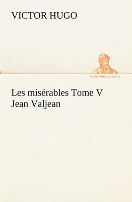 Book cover for Les misérables Tome V Jean Valjean