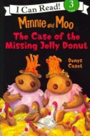 Cover of Minnie and Moo and the Case of the Missing Jelly Donut (4 Paperback/1 CD)